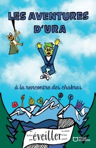 LES AVENTURES D'URA - A LA RENCONTRE DES CHAKRAS