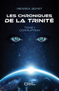 LES CHRONIQUES DE LA TRINITE - TOME I, CORRUPTION