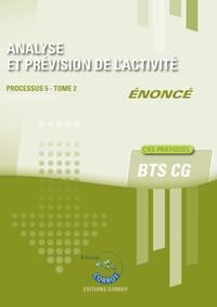 ANALYSE ET PREVISION DE L'ACTIVITE T2 - ENONCE - PROCESSUS 5 DU BTS CG