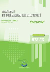 ANALYSE ET PREVISION DE L'ACTIVITE T1 - ENONCE - PROCESSUS 5 DU BTS CG