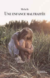 UNE ENFANCE MALTRAITEE