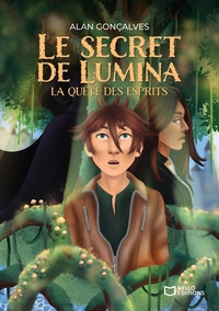 LE SECRET DE LUMINA - TOME 1 - LA QUETE DES ESPRITS