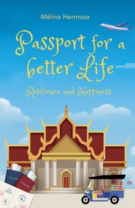 PASSPORT FOR A BETTER LIFE - RESILIENCE AND HAPPINESS