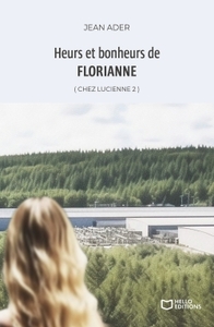 Heurs et bonheurs de Florianne