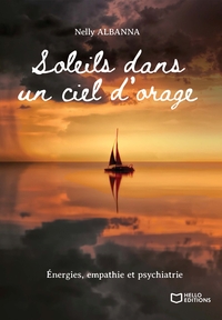 SOLEILS DANS UN CIEL D'ORAGE - ENERGIES, EMPATHIE ET PSYCHIATRIE