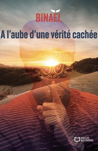 A L'AUBE D'UNE VERITE CACHEE