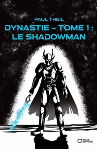 Dynastie - Tome 1 : Le Shadowman