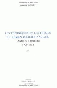 TECHNIQUES ET THEMES DU ROMAN POLICIER ANGLAIS 1920-1950 (AUTEURS FEMININS)