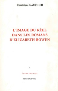 L'IMAGE DU REEL DANS LE ROMAN D'ELIZABETH BOWEN (1899-1973)