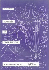 SONORITES ET TEXTE POETIQUE - REFLEXION VISANT A FOURNIR LES INSTRUMENTS DE L'ANALYSE AUX PRISES AVE
