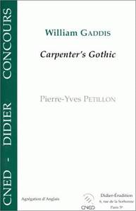 William Gaddis, "Carpenter's Gothic"