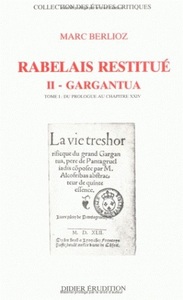 RABELAIS RESTITUE. II - GARGANTUA - TOME 1 : DU PROLOGUE AU CHAPITRE XXIV