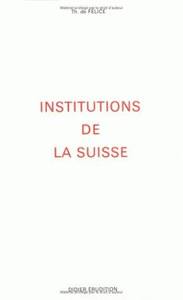 LES INSTITUTIONS DE LA SUISSE