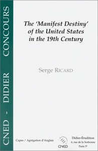 THE MANIFEST DESTINY OF THE UNITED STATES IN THE 19TH CENTURY - IDEOLOGICAL AND POLITICAL ASPECTS