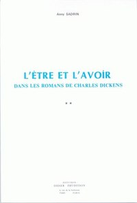 L'ETRE ET L'AVOIR DANS LES ROMANS DE CHARLES DICKENS