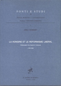 LA HONGRIE ET LE REFORMISME LIBERAL - PROBLEMES POLITIQUES ET SOCIAUX (1790 - 1848)