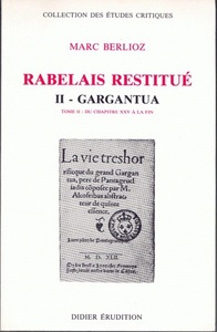 RABELAIS RESTITUE. II - GARGANTUA - TOME 2 : DU CHAPITRE XXV A LA FIN