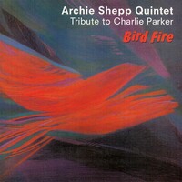 BIRD FIRE TRIBUTE TO CHARLIE PARKER