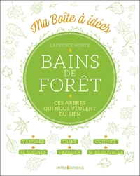 Bains de forêt - Ces arbres qui nous veulent du bien