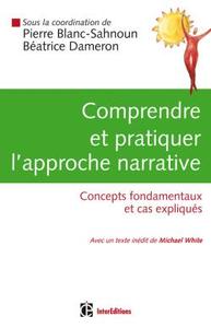 Comprendre et pratiquer l'approche narrative - Concepts fondamentaux et cas expliqués