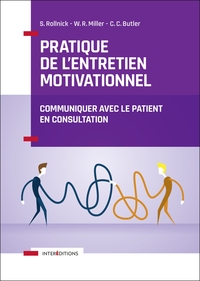 Pratique de l'entretien motivationnel - Communiquer avec le patient en consultation