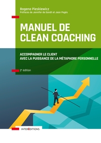 MANUEL DE CLEAN COACHING - 2E ED. - ACCOMPAGNER LE CLIENT AVEC LA PUISSANCE DE LA METAPHORE PERSONNE
