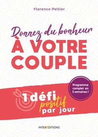 DONNEZ DU BONHEUR A VOTRE COUPLE - 1 DEFI POSITIF PAR JOUR
