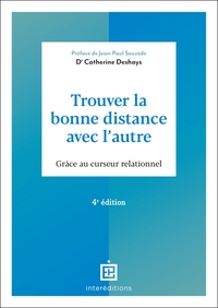 TROUVER LA BONNE DISTANCE AVEC L'AUTRE - 4E ED. - GRACE AU CURSEUR RELATIONNEL