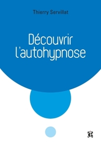 DECOUVRIR L'AUTOHYPNOSE