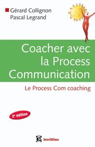 COACHER AVEC LA PROCESS COMMUNICATION - 2E EDITION
