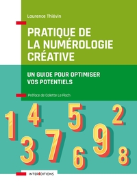 PRATIQUE DE LA NUMEROLOGIE CREATIVE - UN GUIDE POUR OPTIMISER VOS POTENTIELS