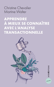 APPRENDRE A MIEUX SE CONNAITRE AVEC L'ANALYSE TRANSACTIONNELLE