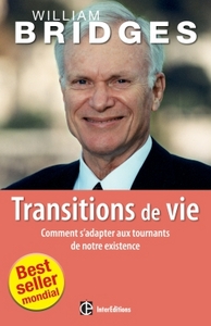 Les transitions de vie - Comment s'adapter aux tournants de notre existence