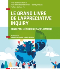LE GRAND LIVRE DE L'APPRECIATIVE INQUIRY - CONCEPTS, METHODES ET APPLICATIONS