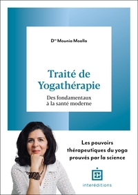 TRAITE DE YOGATHERAPIE - DES FONDAMENTAUX A LA SANTE MODERNE