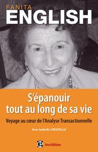 S'EPANOUIR TOUT AU LONG DE SA VIE - VOYAGE AU COEUR DE L'ANALYSE TRANSACTIONNELLE