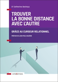 TROUVER LA BONNE DISTANCE AVEC L'AUTRE - GRACE AU CURSEUR RELATIONNEL