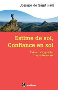 Estime de soi, confiance en soi - 2ème édition - S'aimer, s'apprécier et croire en soi