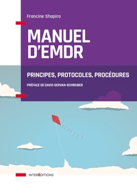 Manuel d'EMDR - Principes, protocoles, procédures