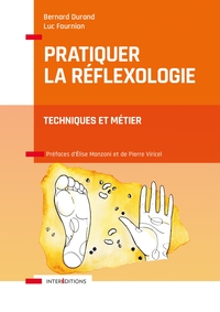 Pratiquer la réflexologie - 2e éd. -  Techniques et métier