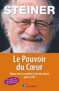 Le Pouvoir du coeur - Mieux vivre ensemble à l'ère du virtuel grâce à l'AT