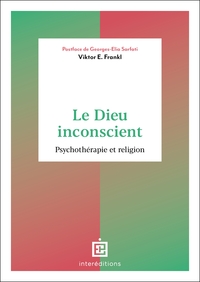 LE DIEU INCONSCIENT - PSYCHOTHERAPIE ET RELIGION