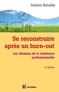 Se reconstruire après un burn-out - 2e éd. - Les chemins de la résilience professionnelle