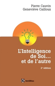 L'INTELLIGENCE DE SOI... ET DE L'AUTRE - 2E ED. - COMPRENDRE SON TYPE PSYCHOLOGIQUE - COMPRENDRE SON