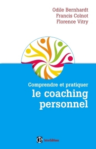 Comprendre et pratiquer le coaching personnel - 3e éd. - Comment devenir un bon coach de vie