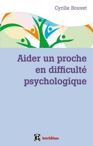 AIDER UN PROCHE EN DIFFICULTE PSYCHOLOGIQUE