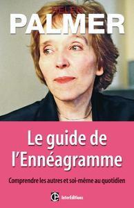 LE GUIDE DE L'ENNEAGRAMME - COMPRENDRE LES AUTRES ET SOI-MEME AU QUOTIDIEN