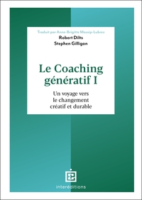 LE COACHING GENERATIF I - UN VOYAGE VERS LE CHANGEMENT CREATIF ET DURABLE