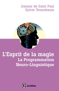 L'Esprit de la Magie - La Programmation Neuro-Linguistique - 3ème édition