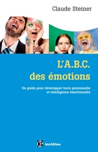 L'A.B.C. des émotions - 2e éd. - Un guide pour développer force personnelle et intelligence émotionn